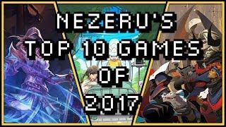 Nezeru's Top 10 Games of 2017 | What's Up, Nez