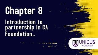 Mastering Core Concepts: Chapter 8 - Introduction to Partnership in CA Foundation