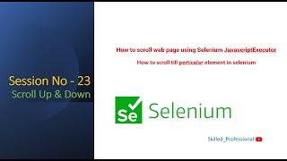 Session-23 | How to scroll web page using Selenium JavascriptExecutor | Selenium interview question