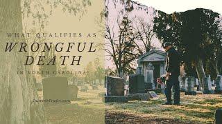 What Qualifies as Wrongful Death in North Carolina?