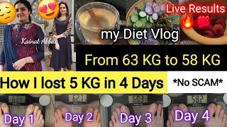 How I Lost 5 KG in 4 Days|My Weight Loss Diet Vlog| 500 Calorie Diet Plan by Kainat Abbas|Live Proof