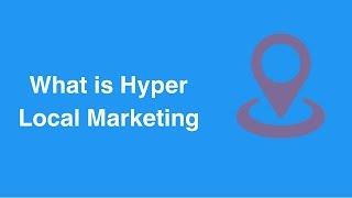 What is Hyperlocal Marketing?