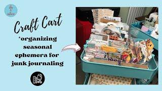 Organizing My Craft Cart & Ephemera #junkjournalsupplies  #craftroomorganization #craftroomstorage