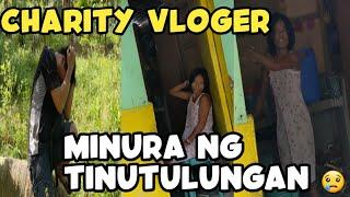 CHARITY VLOGER MINURA NG TINUTULUNGAN