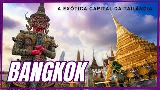 O que fazer em Bangkok na Tailândia | Roteiro de 3 dias