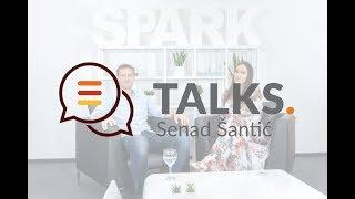 SPARK Talks Ep.5: Senad Šantić [4K]