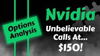 Nvidia Stock Options Analysis | Unbelievable Calls At $150 | Nvidia Stock Price Prediction