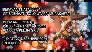 [LIVE] PERAYAAN NATAL  GPIB JEMAAT "SOLO UTARA" 27 DESEMBER 2024