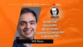 Teoria das Molduras Relacionais: conceitos, pesquisa e aplicações por Will Perez