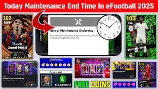 Today Maintenance End Time In eFootball 2025 Mobile | Free Epic, Free Coins Campaign 