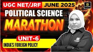 UGC NET/JRF JUN 2025 | Pol. Science | Marathon | Unit 6: India's Foreign Policy | Bushra Ma'am