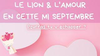  LE LION & L'AMOUR MI SEPTEMBRE ~ Pourras-tu y échapper ? Fleurs/Parfum. #lion #leo  #love