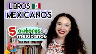 Libros orgullosamente mexicanos  /5 autores mexas