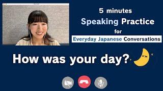 EASY【Daily Japanese speaking practice】　How was your day?