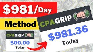 CPAGrip FREE Traffic Method Will Make You $981.36/Day • CPA Marketing Tutorial