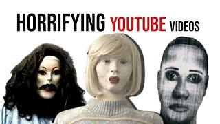 more horrifying YouTube videos