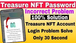 Treasure NFT password incorrect problem | Treasure NFT account password incorrect problem solution