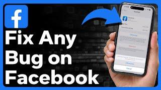 How To Fix ANY Facebook Bug