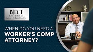 When Do You Need a Worker’s Comp Attorney?