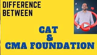 CAT or CMA foundation ?