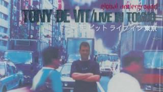 Tony De Vit - Global Underground 005: Tokyo (CD 1 & 2 Continuous Edit)