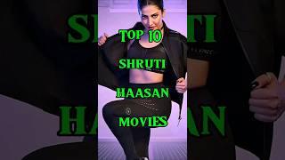 Top 10 shruti haasan movies #shorts #top10 #shrutihaasan