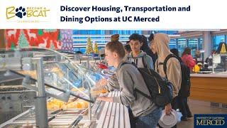 Become A Bobcat - Discover Housing, Transportation and Dining Options at UC Merced