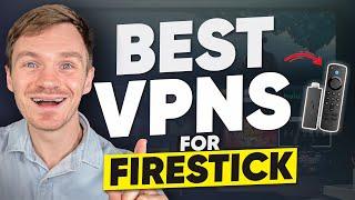 Top 3 Best VPNs For Firestick - 2024 Tested & Updated