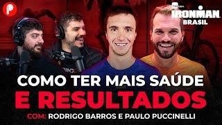 COMO TER MAIS SAÚDE, RESULTADOS E PERFORMANCE (Rodrigo Barros e Paulo Puccinelli) | PrimoCast 343