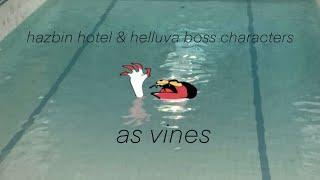 hazbin hotel and helluva boss characters as vines