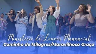 Caminho de Milagres/Maravilhosa Graça - Ministério de Louvor Manancial