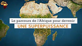 Le parcours de l'AFRIQUE pour devenir une SUPERPUISSANCE !