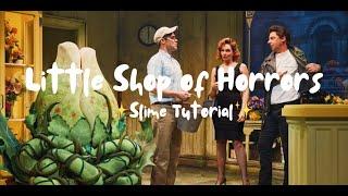 Little Shop of Horrors Slime Tutorial