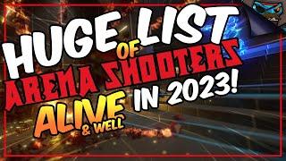 HUGE LIST of Arena Shooters Alive and Well in 2023