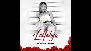 Morgan Taylor | Lullabye | Official Video - Extended Cut