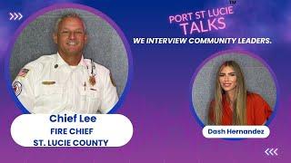 Port St. Lucie Talks: Interview with Jeff Lee, St. Lucie County Fire Chief