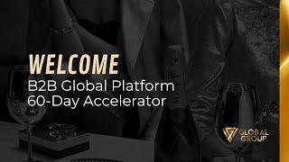 Welcome | B2B Global Platform 60 Day Accelerator mp4