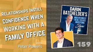 Relationships Instill Confidence When Working With A Family Office With Peter Powers