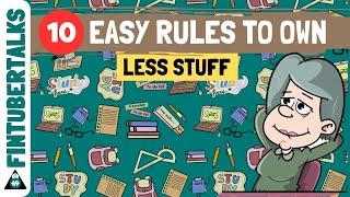 Minimalism: 10 Easy Rules To Own Less Stuff | minimalist living | Fintubertalks