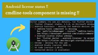 Flutter doctor | cmdline-tools component is missing | Android license status unknown error | SOLVED