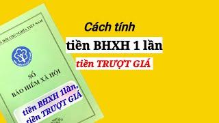 Cách tính TIỀN BHXH 1LẦN , tiền TRƯỢT GIÁ 2023