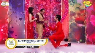 TAPU PROPOSES SONU! I PART 2 I FULL MOVIE I Taarak Mehta Ka Ooltah Chashmah |  तारक मेहता