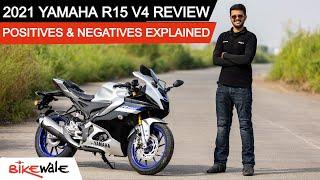 2021 Yamaha R15 V4 Review | Positives & Negatives Explained | BikeWale