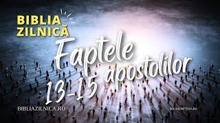 Biblia zilnică - Faptele apostolilor 13-15 - Biblia audio