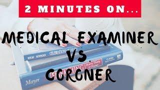 The Difference Between a Coroner and a Medical Examiner - Just Give Me 2 Minutes