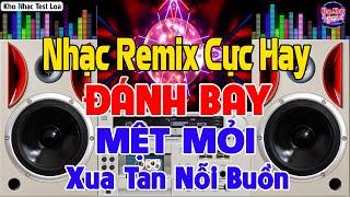 Nhạc Test Loa CHUẨN 8D BASS CĂNG CỰC HAY - MỞ TO LK Nhạc DISCO REMIX Không Lời ĐÁNH BAY MỆT MỎI