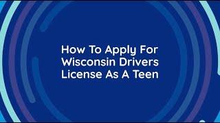 How To Apply For Wisconsin Drivers License As A Teen