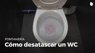 Trabajando en casa - Como desatascar un WC