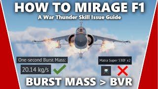 How to Master the Mirage F1 - A War Thunder Skill Issue Guide