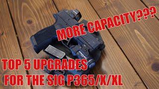 TOP 5 UPGRADES FOR THE SIG P365/X/XL